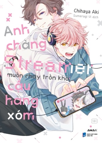 Bìa Anh Chàng Streamer Muốn Chạy Trốn Khỏi Cậu Hàng Xóm