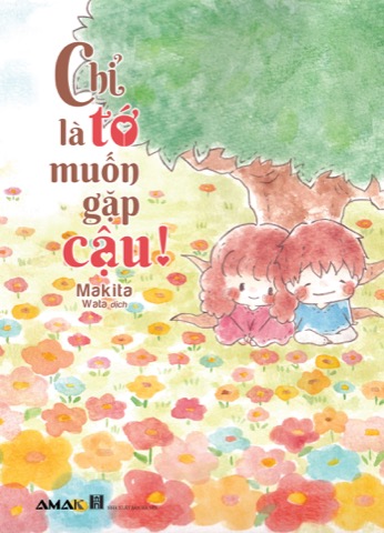 Bìa Chỉ Là Tớ Muốn Gặp Cậu